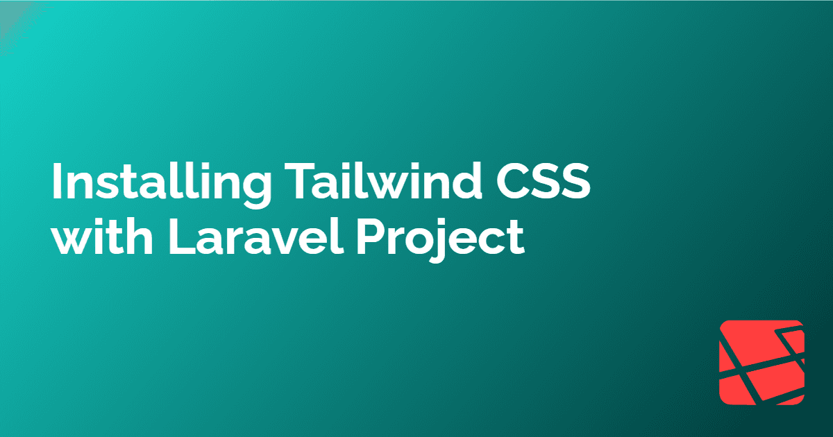Installing Tailwind CSS in your Laravel Project