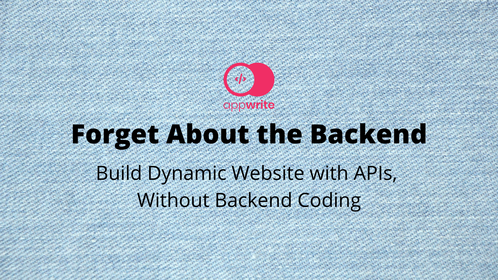 How to Build Dynamic Website with APIs, Without Backend Coding!